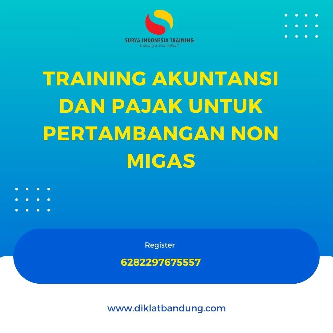 AKUNTANSI DAN PAJAK UNTUK PERTAMBANGAN NON MIGAS